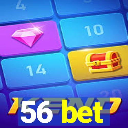 56 bet